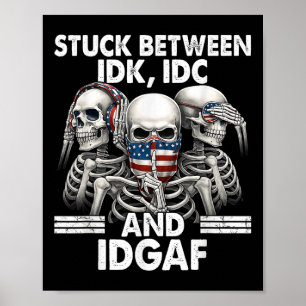 Poster Coincé entre Idk Idc et Idgaf Squelette