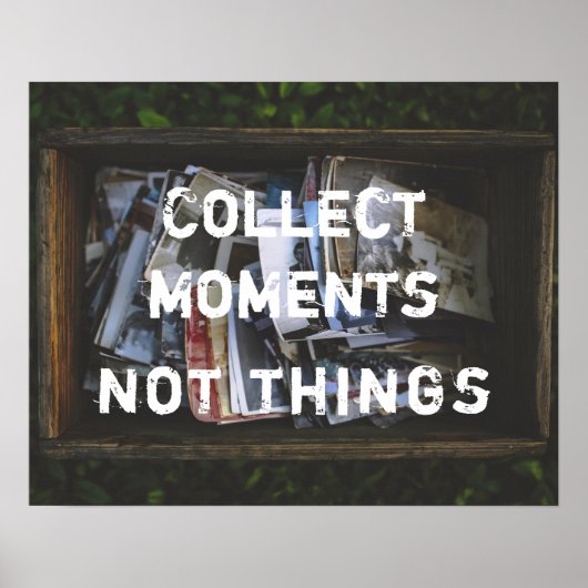 Poster Collectionner des moments, pas des choses (Devant)