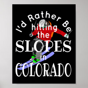 Poster Colorado Je Préférerais Toucher Les Pentes Drôle S