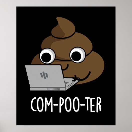 Poster Com-poo ter Funny Computer Poop Pun Poop Dark BG (Devant)