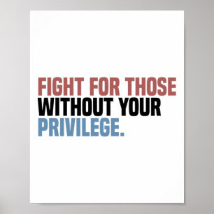 Poster Combattez Pour Ceux Qui N'Ont Pas Votre Privilège
