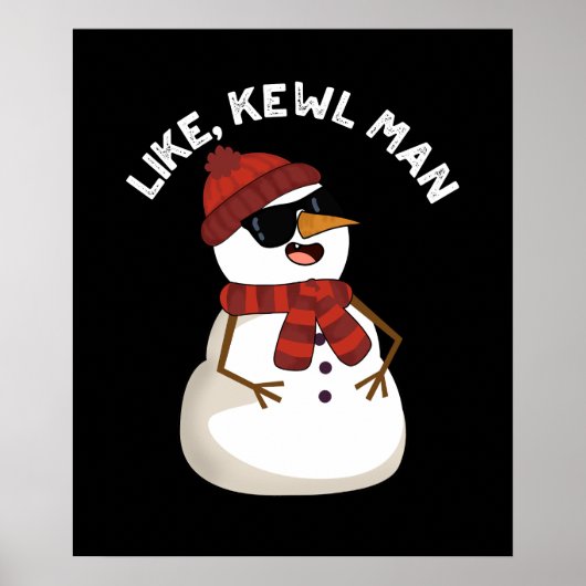 Poster Comme Kewl Man Funny Cool Snowman Pun Dark BG (Devant)