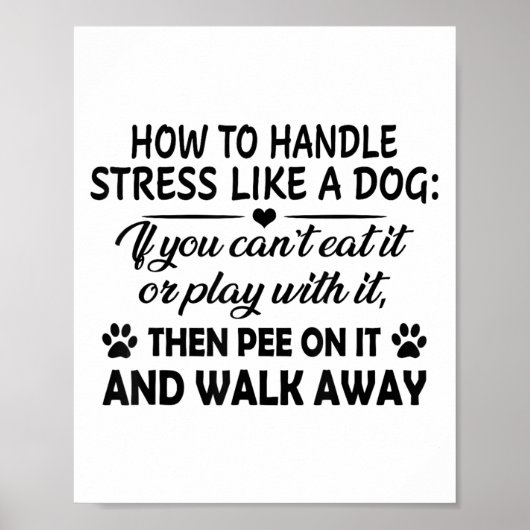 Poster Comment gérer le stress comme un chien si vous ne (Devant)