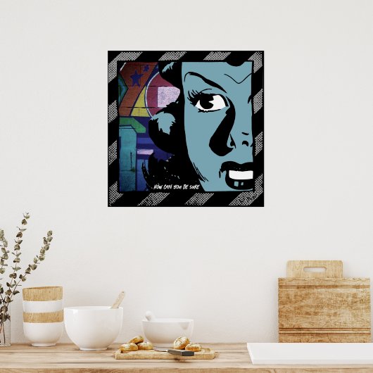 Poster Comment pouvez-vous en être sûr ? (Cuisine)