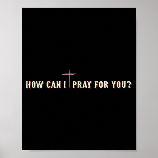 Poster Comment puis-je prier pour vous Jésus Croix Graphi (Devant)