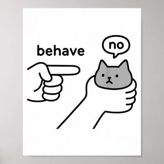 Poster Comportez-vous Pas de Chat Drôle Mème Dessin Animé (Devant)