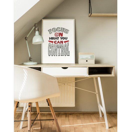 Poster Concentrez-vous sur ce que vous pouvez contrôler
