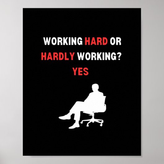 Poster Conception Drôle Travaillant Dur Ou Difficile Oui (Devant)
