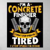 Poster Concrete Finisher I Don't Stop When I'm Tired Ceme (Devant)