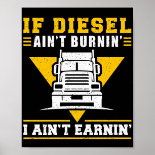 Poster Conducteur de camion de camion si Diesel AinT Burn