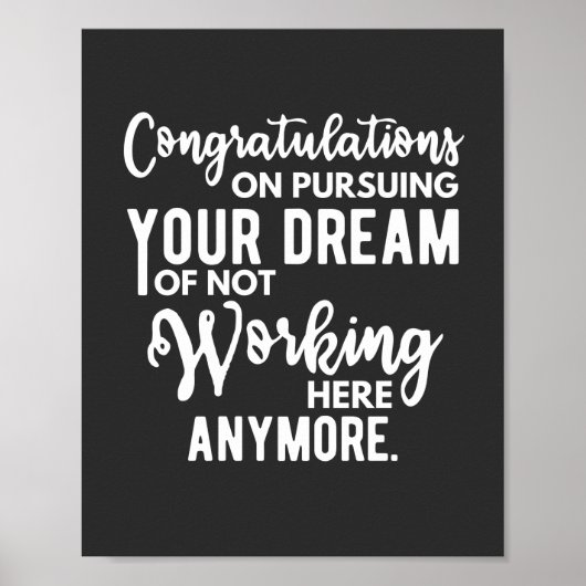 Poster Congratulations on pursuing your dream of not work (Devant)