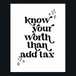 Poster Connaissez votre valeur au lieu d'ajouter une poli<br><div class="desc">Connaissez votre valeur au lieu d'ajouter une police rétro Vintage taxe</div>