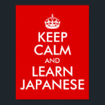 Poster Conserver le calme et apprendre le japonais<br><div class="desc">Apprendre le japonais ? Restez calme et continuez ! Il s'agit d'un design de texte personnalisable basé sur ce design poster vintage classique pour les amoureux de la langue. Il a une couronne blanche et bloc texte contre un arrière - plan rouge. Mais vous pouvez créer votre propre affiche parodique...</div>