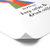 Poster Conserver le calme et boire du café Citation café (Coin)