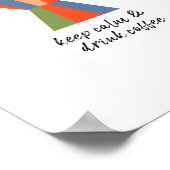 Poster Conserver le calme et boire du café Citation café  (Coin)