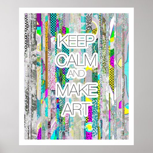 Poster Conserver le calme et faire de l'art (Devant)