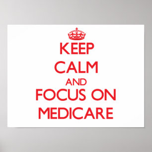 Poster Conserver le calme et se concentrer sur Medicare