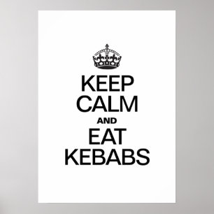 POSTER CONSERVEZ LE CALME ET MANGEZ DES KEBABS