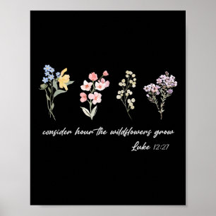 Poster Considérez comment les fleurs sauvages grandissent