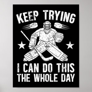 Poster Continuez à essayer Gardien de but de hockey sur g