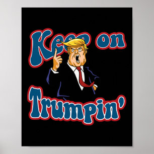 Poster Continuez à Trumpin drôle de conception politique