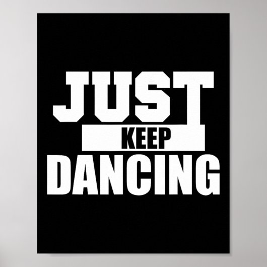 Poster Continuez Juste À Danser Chemise Cool Pour Danser (Devant)