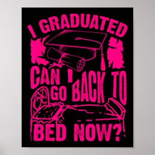Poster Cool Arful I Graduated Puis-Je Retourner Au Lit Ma