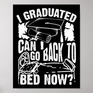 Poster Cool Arful I Graduated Puis-Je Retourner Au Lit Ma