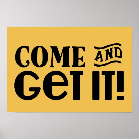 Poster cool come and get it funny design kitchen (Devant)