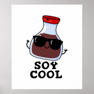 Poster Cool de soja Funny Soy Sauce Pun