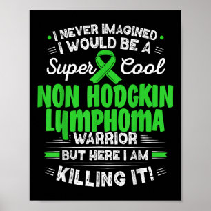 Poster Cool Non Hodgkin Lymphoma Warrior Non Hodgkin Lymp
