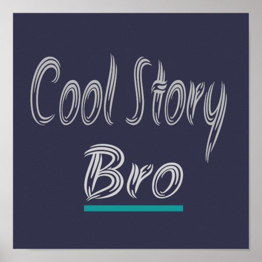 Poster Cool Story Bro Drôle Populaire Tendance (Devant)