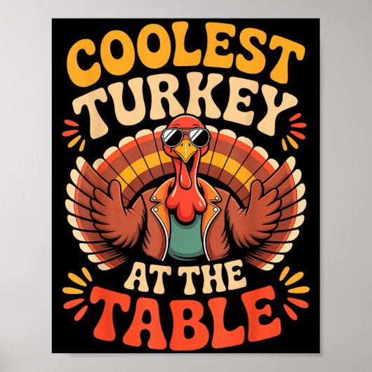 Poster Coolest Turkey At The Table Funny Thanksgiving Out (Devant)