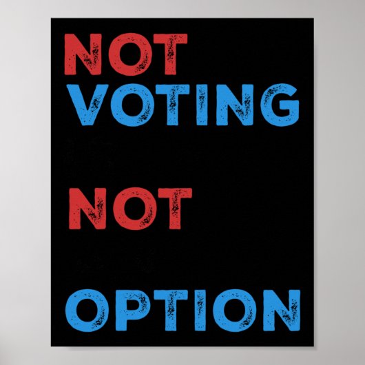 Poster Copie De Ne Pas Voter N'Est Pas Une Option - Bold  (Devant)