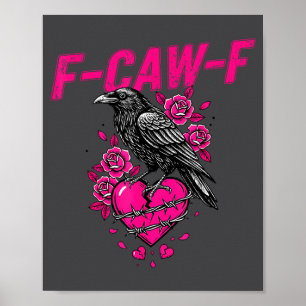 Poster Corbeau drôle F-caw-f Saint Valentin Oiseau noir F