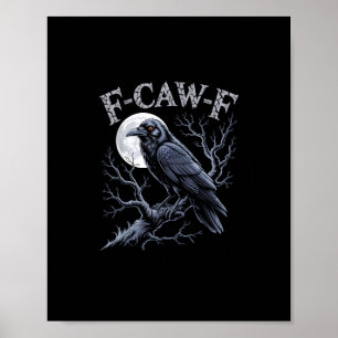 Poster Corbeau F-Caw-F Oiseau Drôle Lune Gothique Humour 