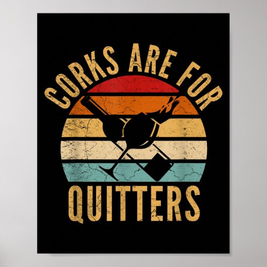Poster Corks Are For Quitters Funny Wine Lover (Devant)