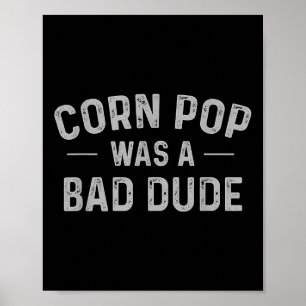 Poster Corn Pop Était Un Mauvais Mec Des Élections Drôle 