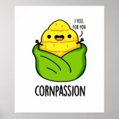 Poster Cornpassion Funny Compassionate Corn Pun (Devant)