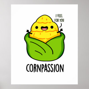 Poster Cornpassion Funny Compassionate Corn Pun