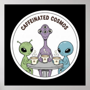 Poster Cosmos Caféiné Mignon Alien Café Drôle