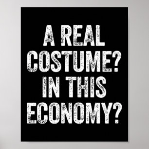 Poster Costume Réel_ Dans Cette Économie_ Cosplay Drôle