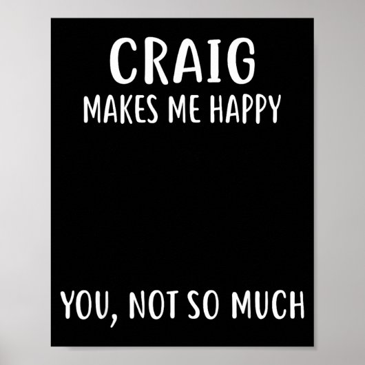 Poster Craig Makes Me Happy, You Not So Much Name Shirt  (Devant)