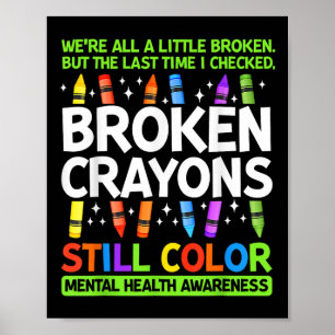 Poster Crayons Cassés Colorent Encore La Santé Mentale S
