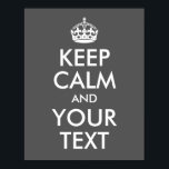 Poster Créez votre propre calme et votre texte<br><div class="desc">Modifiez la conception du texte sur cette affiche vintage classique "Keep Calm and Carry On". Couronne blanche et texte bloc. Créez une affiche parodique pour votre mur. Vous pouvez modifier la couleur arrière - plan grise.</div>
