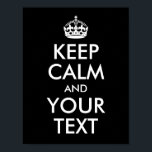 Poster Créez votre propre calme et votre texte<br><div class="desc">Modifiez la conception du texte sur cette affiche vintage classique "Keep Calm and Carry On". Couronne blanche et texte bloc. Créez une affiche parodique pour votre mur. Vous pouvez modifier la couleur noire de l'arrière - plan.</div>