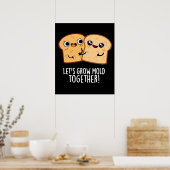 Poster Creusons la moisissure ensemble Funny Pun de pain  (Cuisine)