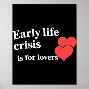 Poster Crise de la Vie Précose Est Pour Les Amants _1
