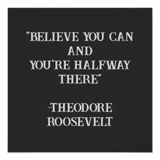 Poster Croyez Que Vous Pouvez Roosevelt Citation Inspirat (Devant)
