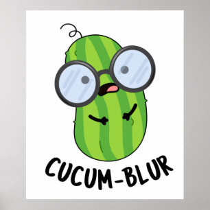 Poster Cucum-blur Funny Veggie Cucumber Pun